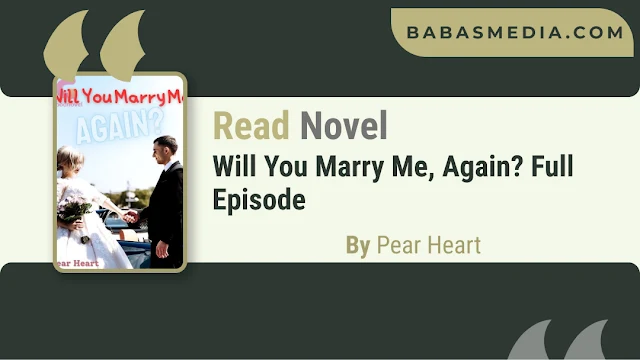 Cover Will You Marry Me, Again? Novel By Pear Heart