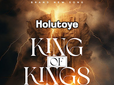 New Release: King of Kings by Holutoye (2025)