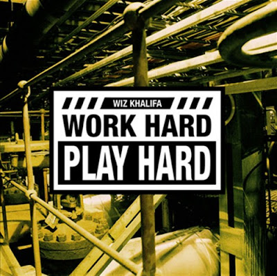 Wiz Khalifa - Work Hard Play Hard Lyrics