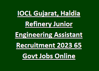 IOCL Gujarat, Haldia Refinery Junior Engineering Assistant Recruitment 2023 65 Govt Jobs Online