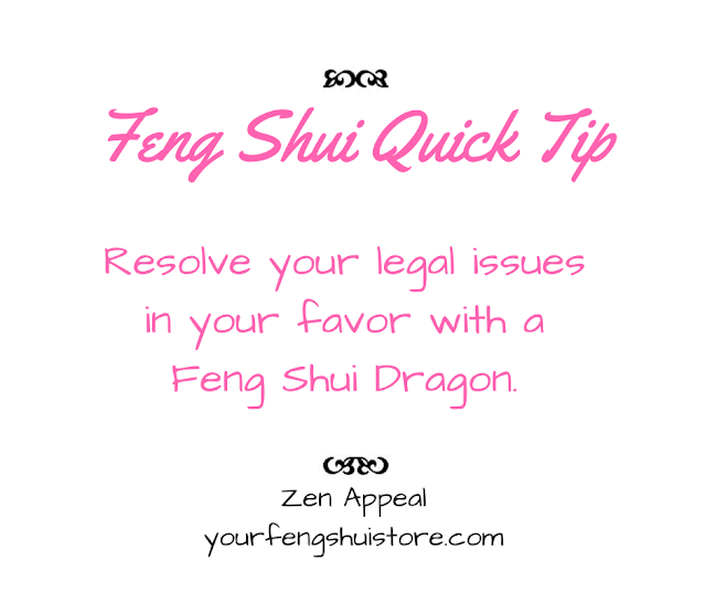Feng Shui Quick Tip Dragon Legal Issues
