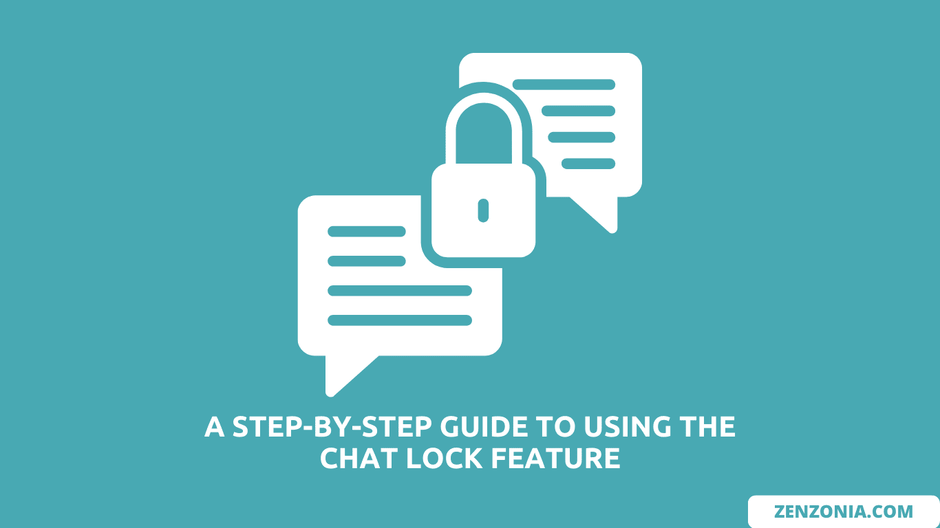 A Step-by-Step Guide to Using the Chat Lock Feature