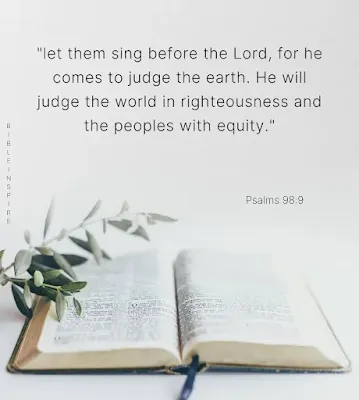 Psalms 98:9, Bible verses about judging others with God judging the world in equity Righteous Judgment