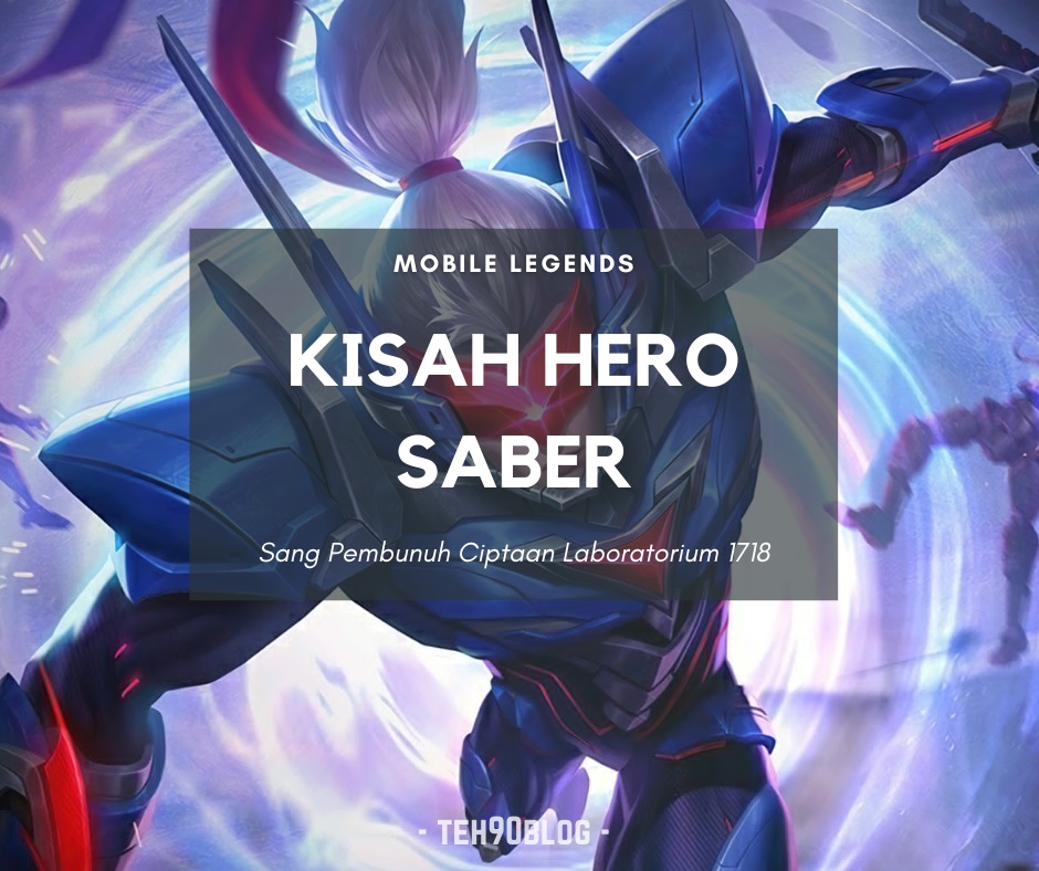 Kisah Hero Saber Mobile Legends