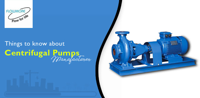 Things to Know About Centrifugal Pumps Manufacturer