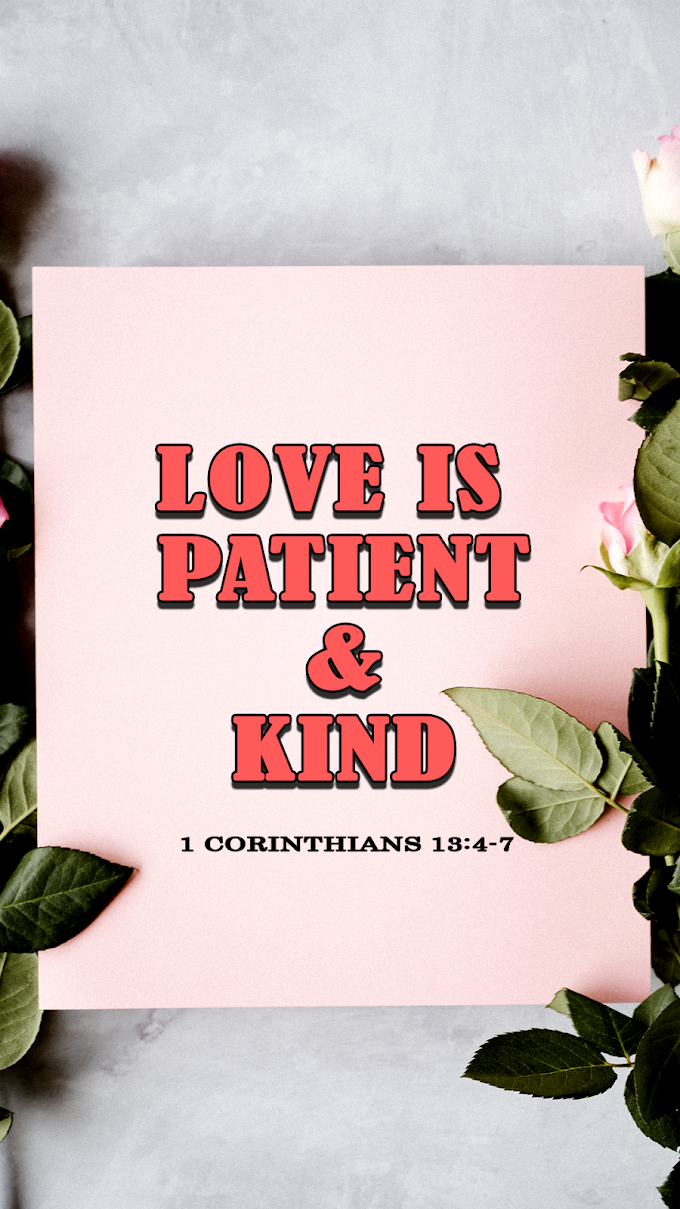 Love is patient & kind | love is patient and love is kind | love is kind image, song, pictures, nkjv, lyrics | free download Mobile Wallpapers | hd mobile wallpaper | 4k Mobile wallpaper 