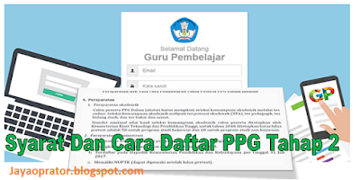  Dalam rangka pelaksanaan sertifikasi bagi guru Dalam Jabatan melalui Pendidikan Perofesi  Syarat Dan Cara Pendaftaran PPG 2018 - 2022 Tahap 2