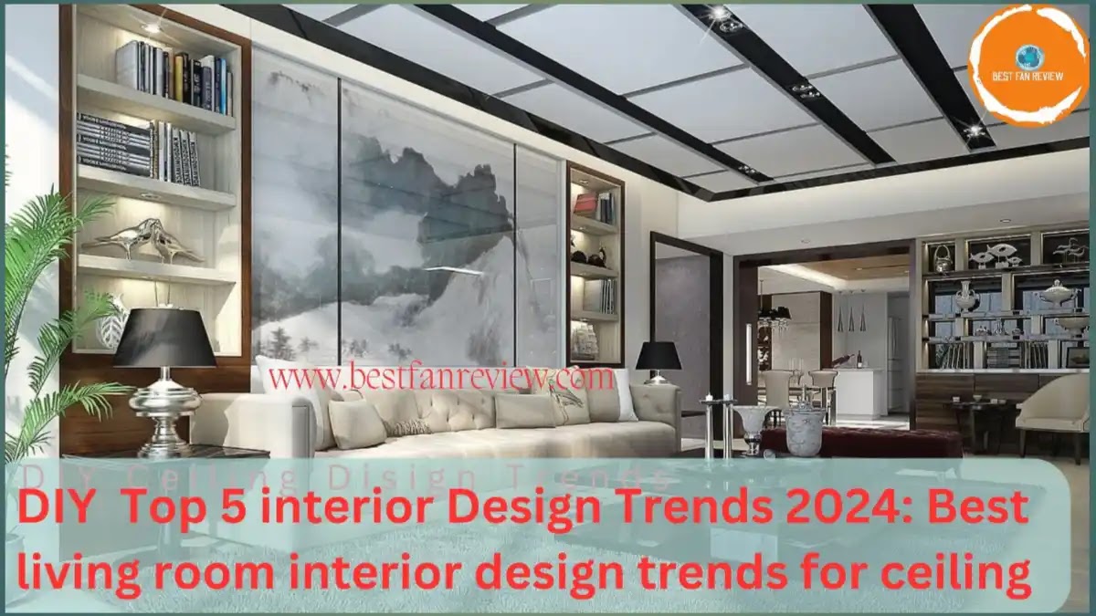 Google Discover, Top 5 interior Design Trends 2024: Interior design trends for ceiling fan.Welcome to the world of interior design, where trends are constantly evolving and influencing the way we shape our living spaces.