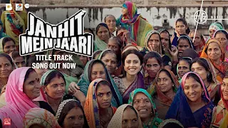 Janhit Mein Jaari (Title Track) Lyrics —  Raftaar X Nakash Aziz