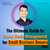 The Ultimate Guide to Social Media Management for Small Business Owners