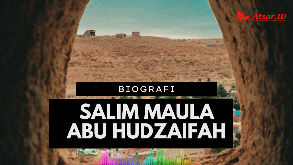 Biografi Salim Maula Abu Hudzaifah