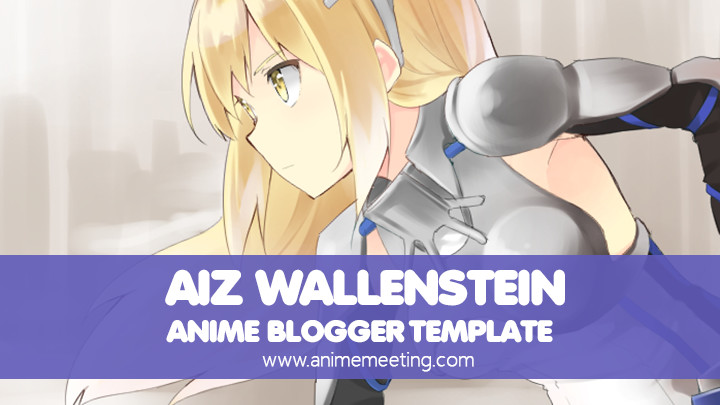 anime blogger template Aiz Wallenstein