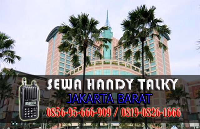 Pusat Sewa HT Area Rawa Buaya Cengkareng Jakarta Barat Rental Handy Talky