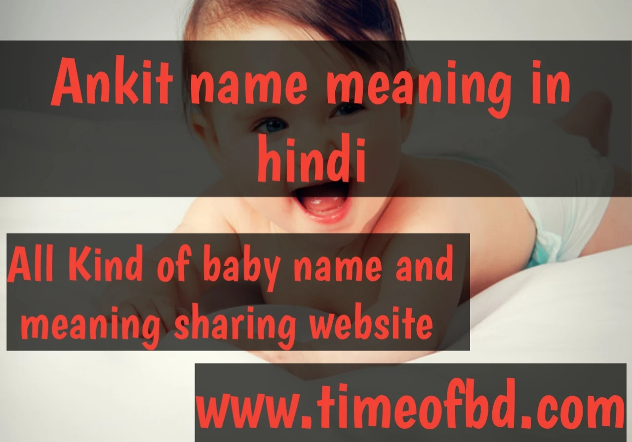 ankit name meaning in hindi,ankit ka meaning,ankit meaning in hindi dictionary,maening of ankit in hindi