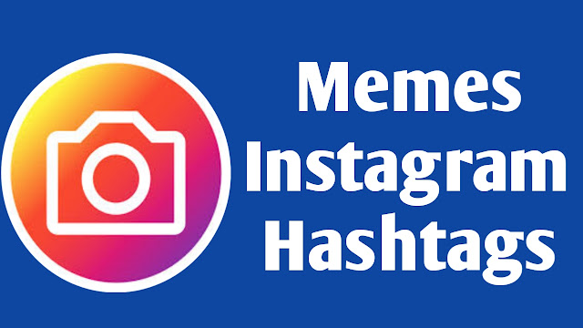 Best Memes Instagram Hashtags