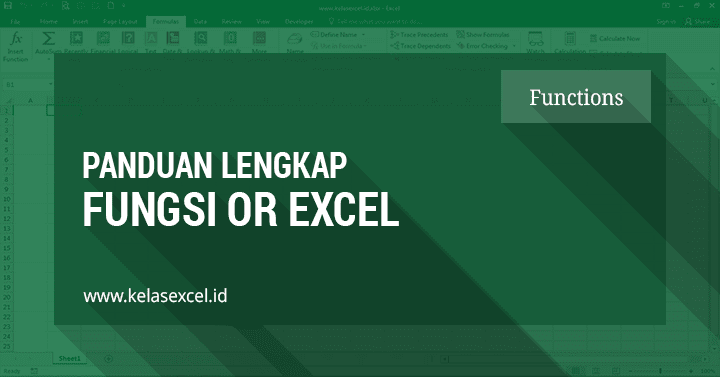 Rumus OR Excel, Contoh dan Cara Menggunakan Fungsi OR Pada Microsoft Excel