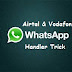 Airtel & Vodafone Free Whatsapp Handler Working Trick