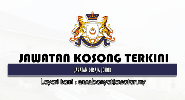 Jawatan Kosong 2022 di Jabatan DiRaja Johor