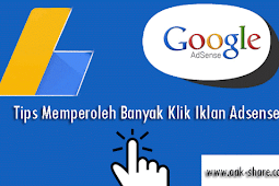 3 Cara Ampuh Memperoleh Banyak Klik Iklan AdSense