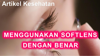 Tips Menggunakan Softlens Dengan Benar