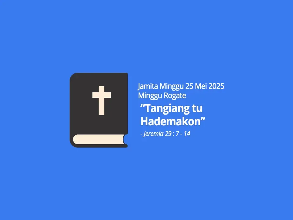 Jamita-Minggu-25-Mei-2025-Jeremia-29-ayat-7-14-Tangiang-tu-Hademakon