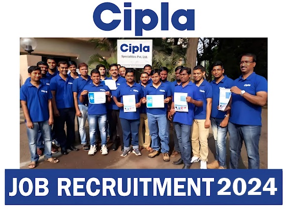 Cipla Pharmaceutical company Recruitment 2024 – Apply online for various vacancies