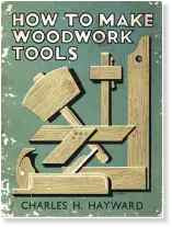 Woodworking By Hand: How To Make Woodwork Tools - Charles 