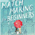 Novel- Match Making For Beginners