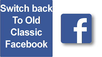 How To Switch From New Facebook Back to Classic Facebook