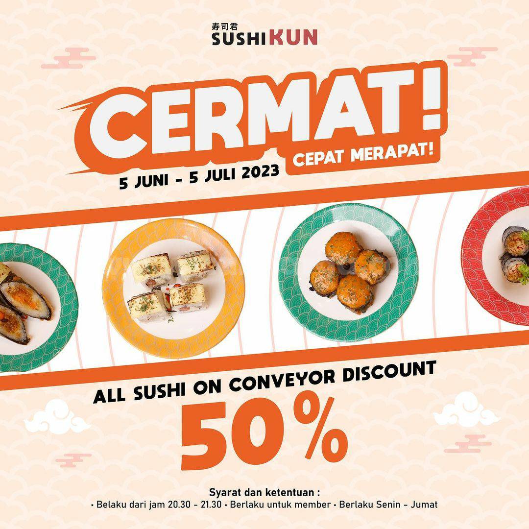 SUSHI KUN Promo CERMAT!  ALL SUSHI ON CONVEYOR DISKON 50%