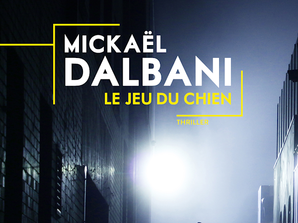 Le jeu du chien de Mickaël Dalbani
