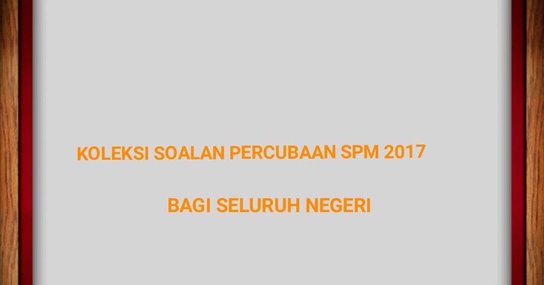 Koleksi Soalan Percubaan SPM 2019 Bagi Seluruh Negeri - MY 