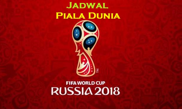 Jadwal Piala Dunia 2018