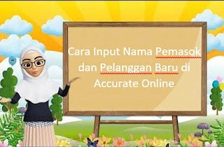 Cara Input Nama Pemasok dan Pelanggan Baru di Accurate Online