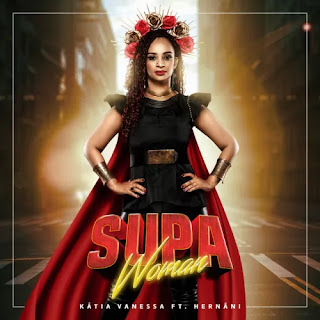 (Afro Pop) Kátia Vanessa - Supa Woman  (feat. Hernani) (2022)