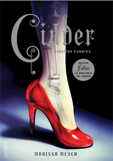 Reseña: ''Cinder'' de Marissa Meyer. Crónicas lunares #1 (Review: ''Cinder'' Marissa Meyer. The lunar chronicles #1)