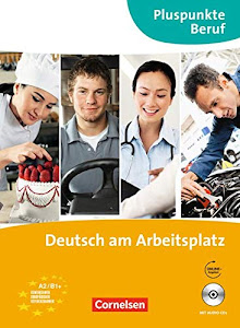 Pluspunkte Beruf - A2-B1+: Deutsch am Arbeitsplatz - Kurs- und Übungsbuch mit Audio-CDs