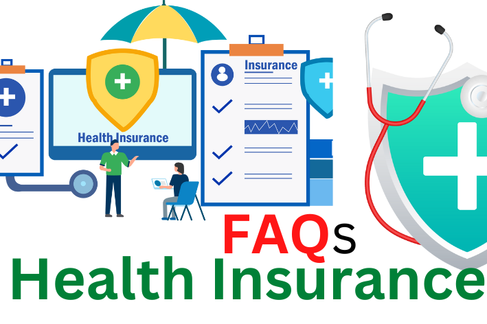 Health Insurance Frequently Asked Questions ( FAQs)