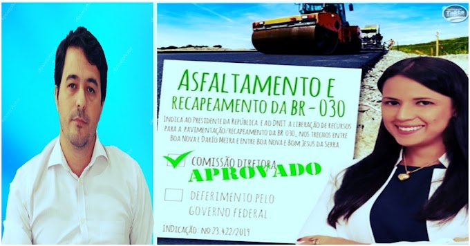 BOA NOVA: Com solicitação do Vereador Cacau Meira, "Asfaltamento e Recapeamento da BR-030" trecho Boa Nova/Dário Meira e Boa Nova/Bom Jesus da Serra é aprovado pela Comissão Diretora após indicação da Deputada Talita Gomes.