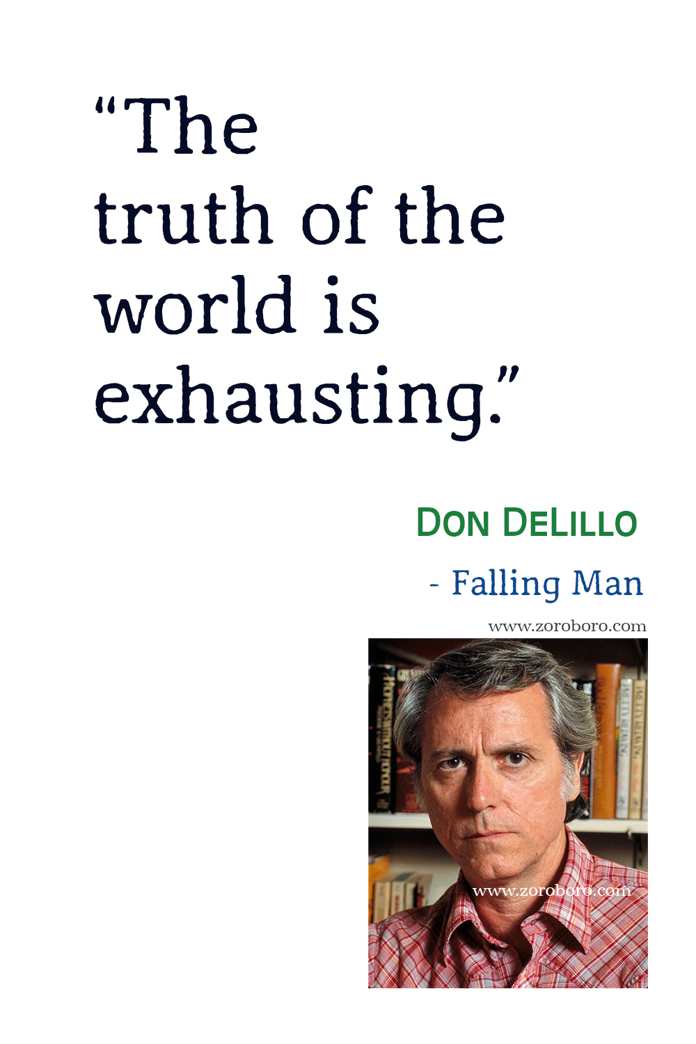 Don DeLillo Quotes, Don DeLillo White Noise Quotes, Don DeLillo Books, Don DeLillo Underworld Quotes, Don DeLillo Novel Quotes.