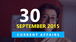 Current Affairs 30 September 2015