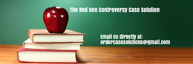 Red Hen Controversy Case Solution