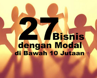 27 Bisnis dengan Modal di Bawah 10 Jutaan