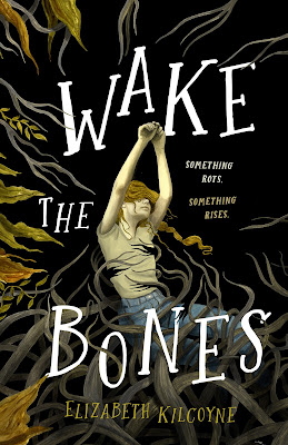 book cover of young adult fantasy novel Wake the Bones by Elizabeth Kilcoyne
