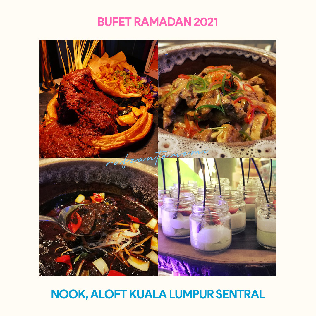 Bufet Ramadan 2021 - Nook, Aloft Kuala Lumpur Sentral