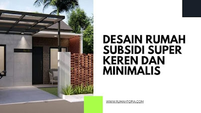 Desain Rumah Subsidi Super Keren dan Minimalis