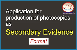 Application for production of photocopies as Secondary Evidence