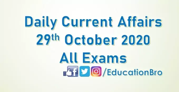 Daily Current Affairs 29th October 2020 For All Government Examinations