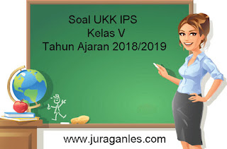Berikut ini yaitu rujukan latihan Soal UKK  Soal UKK / UAS 2 IPS Kelas 5 Terbaru Tahun Ajaran 2018/2019