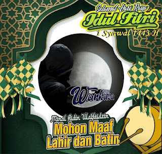 Selamat Hari Raya Idul Fitri, 1 Syawal 1443 H/2022 M